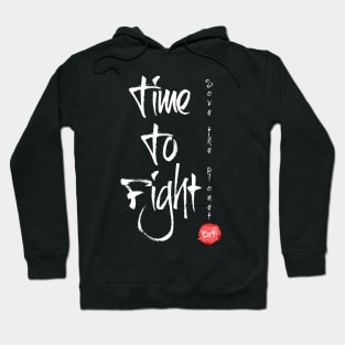 Time To Fight Save The Planet Hoodie